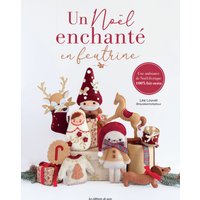 Livre un Noël enchanté en feutrine 20 projets créatifs - Les éditions de saxe - Mondial Tissus