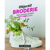 Livre objectif broderie mes premiers projets - Les éditions de saxe - Mondial Tissus