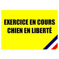 Panneau "Exercice en cours - Chien en liberté"