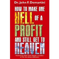 How to make one hell of a profit and still get to heaven - John F. Demartini - Paperback - Used
