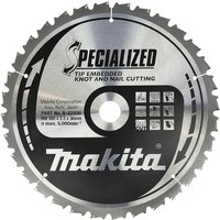 Makita SPECIALIZED Circular Saw Blade for Knot and Nail Cutting