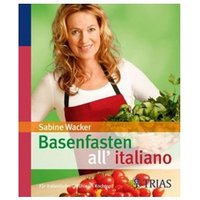Basenfasten allitaliano: Für italienische Gefühle im Kochtopf Drogerie Bücher
