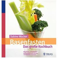 Basenfasten - Das große Kochbuch: Gesund abnehmen, entschlacken und satt werden Drogerie Bücher
