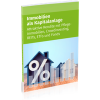 Immobilien als Kapitalanlage I Ratgeber Immobilien I Attraktive Rendite mit Pflegeimmobilien, Crowdinvesting, REITs, ETFs und Fond I Immobilien als Altersvorsorge und Kapitalanlage
