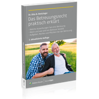 Das neue Betreuungsrecht I neueste Auflage I Ratgeber Betreuungsrecht I Ratgeber für Betroffene u. potenzielle Betreuer I Praxistipps u. Handlungsanleitungen