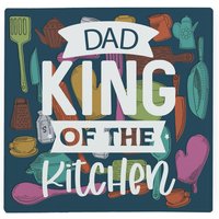 Dad - King of the Kitchen | Large Square Worktop Protector - Smooth Glass Chopping Board - Blue