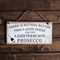 Wooden 'Good Friend' Plaque Hanging Prosecco Novelty Sign - White