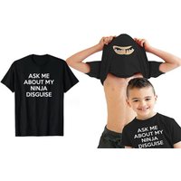 ASK ME ABOUT MY NINJA DISGUISE Kid's Creative Fun T-shirt - Black / 46cm