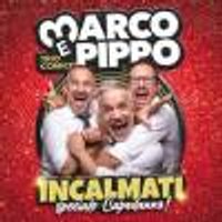 Biglietti Marco e Pippo in Incalmati - Speciale Capodanno