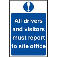 Scan All Drivers and Visitors Must Report To Site Office Sign