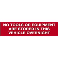 No Tools Or Equipment Are Stored This Vehicle Overnight Sign