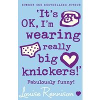 'It's OK, I'm Wearing Really Big Knickers!'