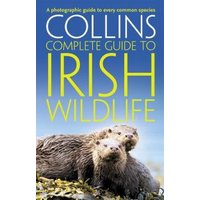 Collins Complete Guide to Irish Wildlife