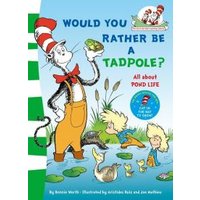 Would You Rather Be a Tadpole?