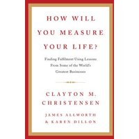 How Will You Measure Your Life?