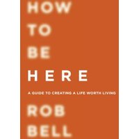 How to Be Here