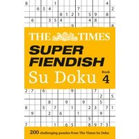 The Times Super Fiendish Su Doku. Book 4