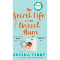 The Secret Life of an Uncool Mum