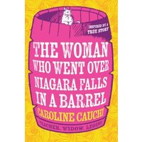 The Woman Who Went Over Niagara Falls in a Barrel