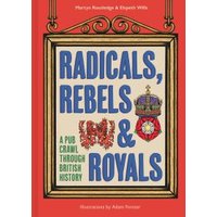 Radicals, Rebels and Royals