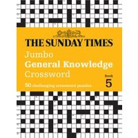 The Sunday Times Jumbo General Knowledge Crossword Book 5