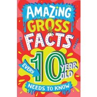 Amazing Gross Facts Every 10 Year Old Needs to Know