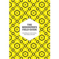 The Beekeeper's Field Guide