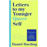 Letters to My Younger Queer Self
