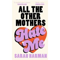 All the Other Mothers Hate Me