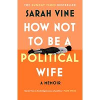 How Not to Be a Political Wife