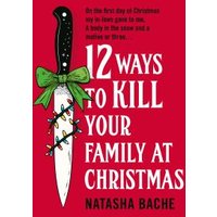 12 Ways to Kill Your Family at Christmas