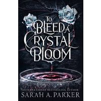 To Bleed a Crystal Bloom