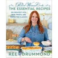 The Pioneer Woman Cooks. The Essential Recipes