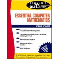 Schaum's Outline of Theory and Problems of Essential Computer Mathematics