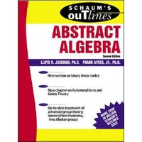Schaum's Outline of Theory and Problems of Abstract Algebra