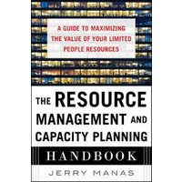 The Resource Management and Capacity Planning Handbook