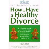 How to Have a Healthy Divorce