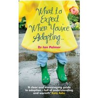 What to Expect When You're Adopting-