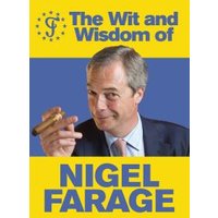 The Wit and Wisdom of Nigel Farage