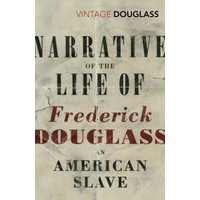 Narrative of the Life of Frederick Douglass, an American Slave