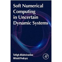 Soft Numerical Computing in Uncertain Dynamic Systems