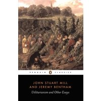 Utilitarianism and Other Essays
