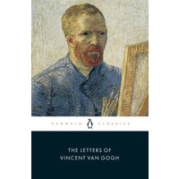 The Letters of Vincent Van Gogh