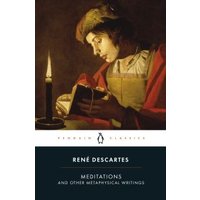 Meditations and Other Metaphysical Writings