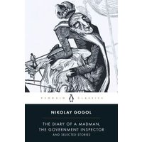 Diary of a Madman, The Government Inspector and Selected Stories