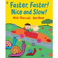 Faster, Faster! Nice and Slow!