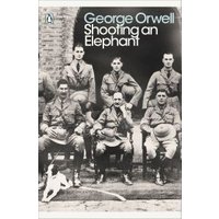 Shooting an Elephant and Other Essays