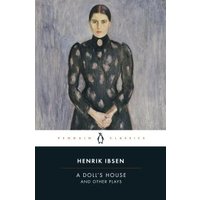A Doll's House and Other Plays