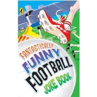 Fantastically Funny Football Joke Book