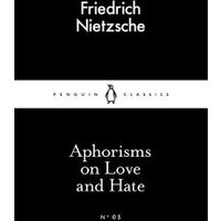 Aphorisms on Love and Hate